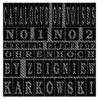 Catalogue of Noises no.1 / no.2 by Zbigniew Karkowski | graphics Knut Remond